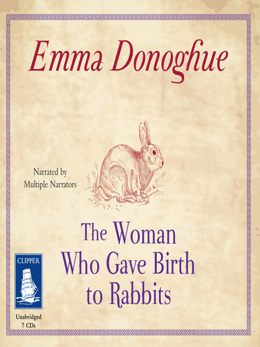 Title details for The Woman Who Gave Birth to Rabbits by Emma Donoghue - Wait list